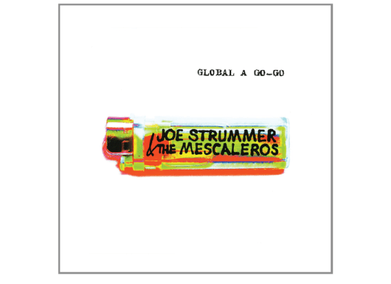 Album cover for Global a Go-Go by Joe Strummer and the Mescalero's.