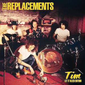 The Replacements - Tim: Let It Bleed Edition