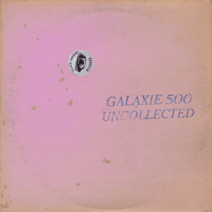 Album cover of Uncollected Noise compilation album by Galaxie 500.